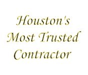 Houston Most Trusted Contractor